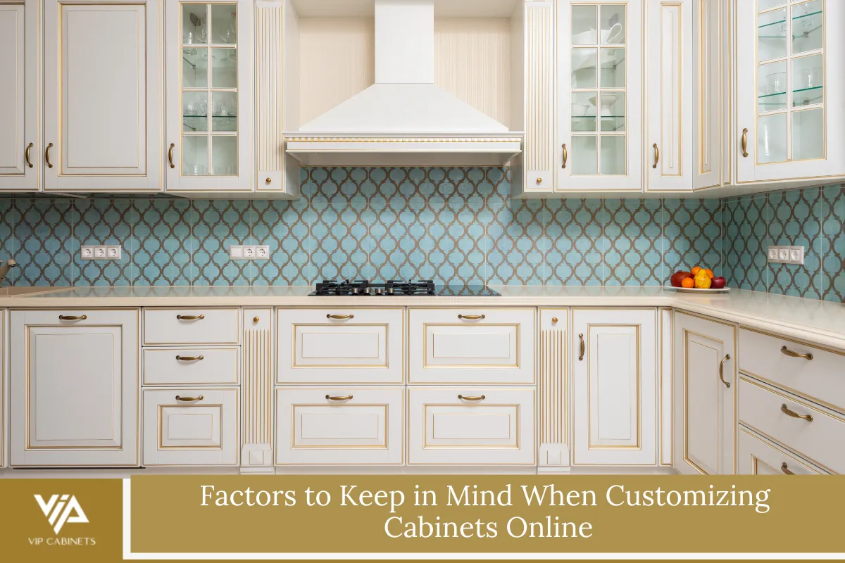 Factors to Keep in Mind When Customizing Cabinets Online