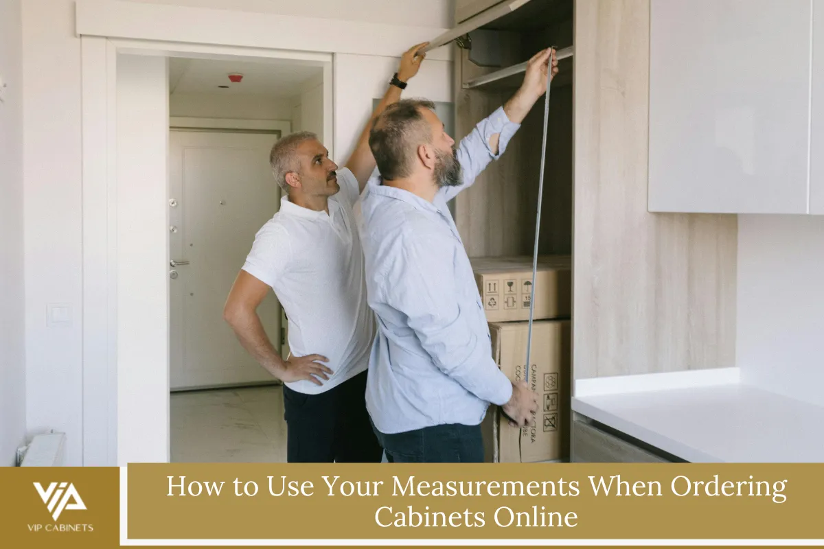 How to Use Your Measurements When Ordering Cabinets Online