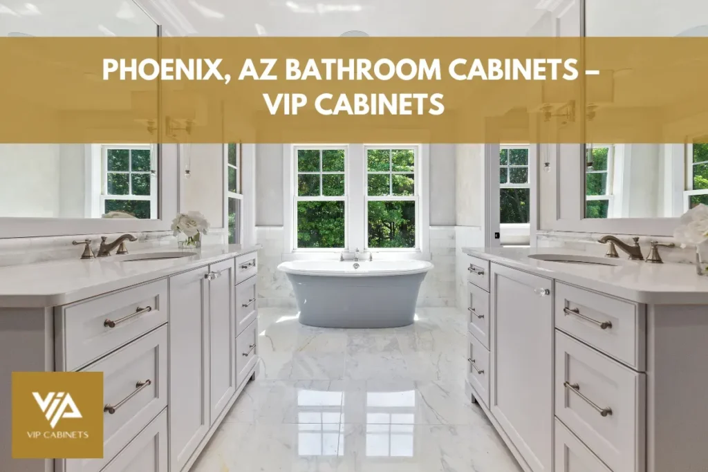 Phoenix, AZ Bathroom Cabinets – VIP Cabinets