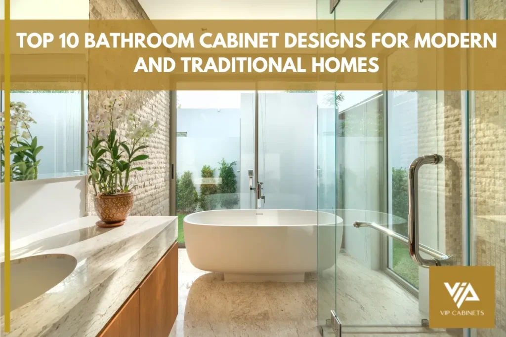 Top 10 Bathroom Cabinet Designs for Modern and Traditional Homes