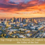 Top Things to Do in Phoenix, AZ: Explore the Best of the Valley of the Sun