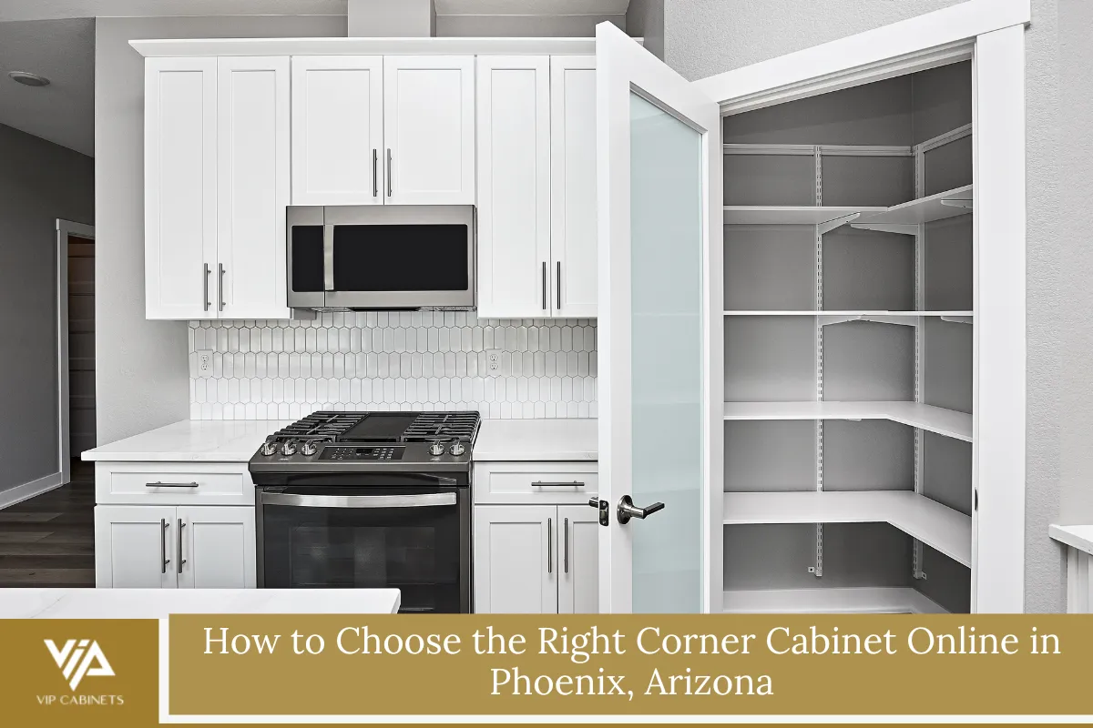 How to Choose the Right Corner Cabinet Online in Phoenix, Arizona