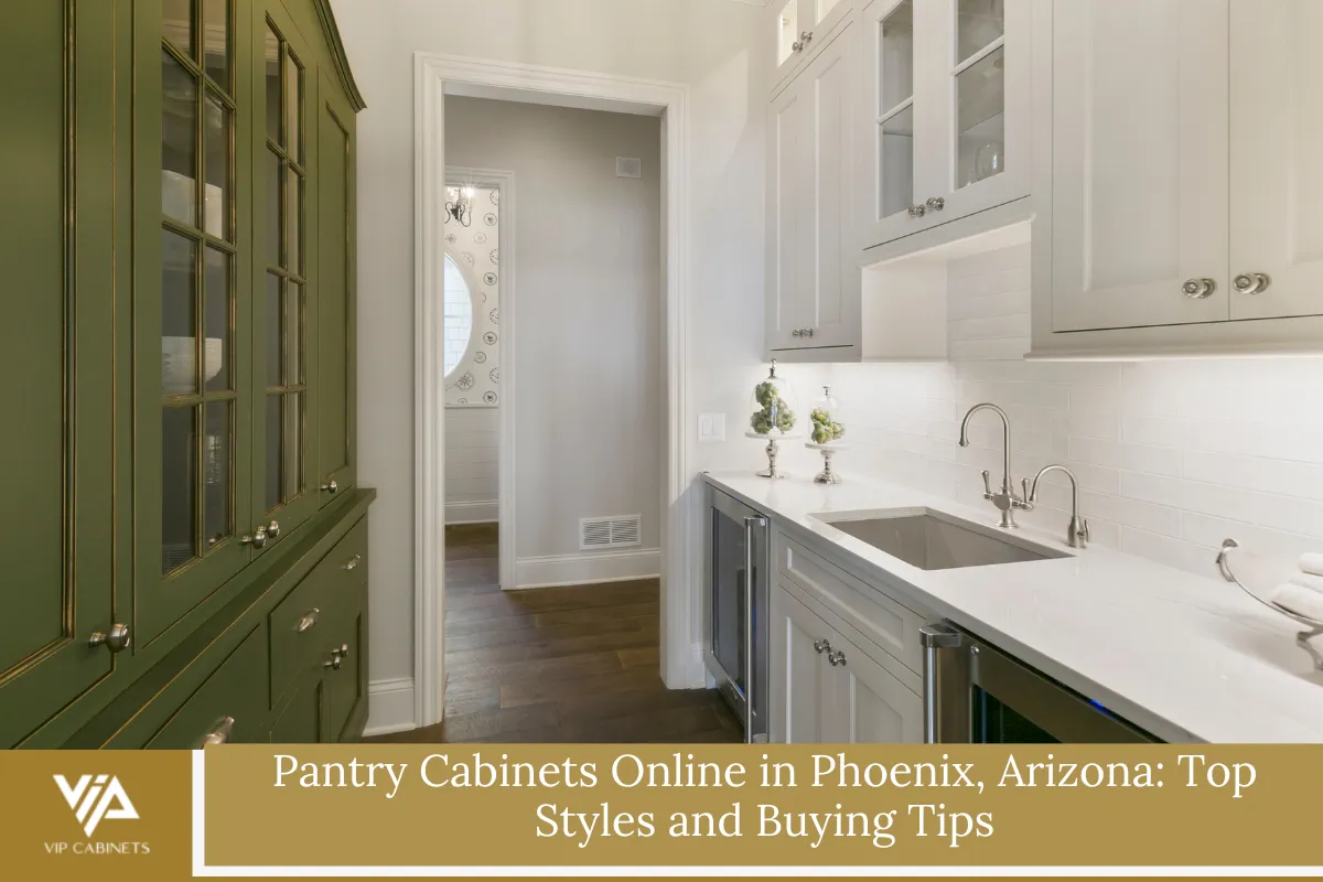 Pantry Cabinets Online in Phoenix, Arizona: Top Styles and Buying Tips