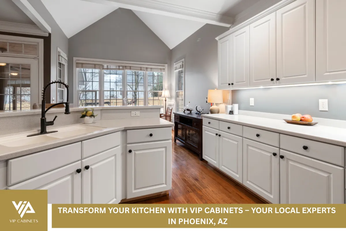 Transform Your Kitchen with VIP Cabinets – Your Local Experts in Phoenix, AZ