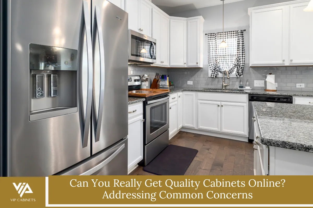 Can You Really Get Quality Cabinets Online? Addressing Common Concerns