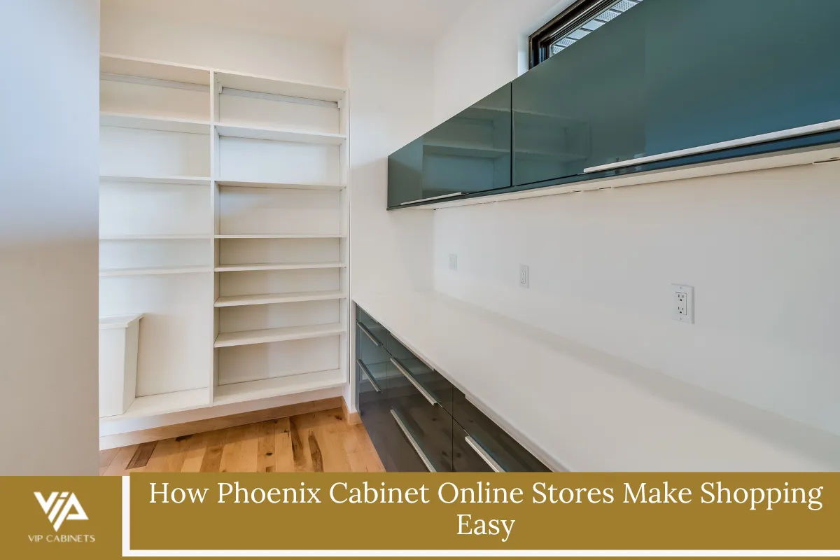 How Phoenix Cabinet Online Stores Make Shopping Easy