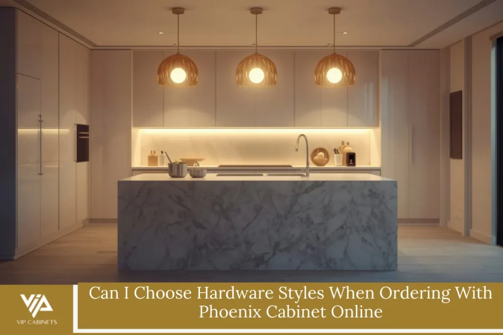 Can I Choose Hardware Styles When Ordering With Phoenix Cabinet Online
