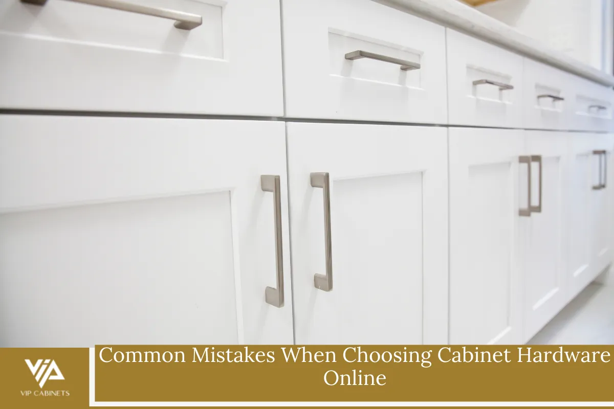 Common Mistakes When Choosing Cabinet Hardware Online