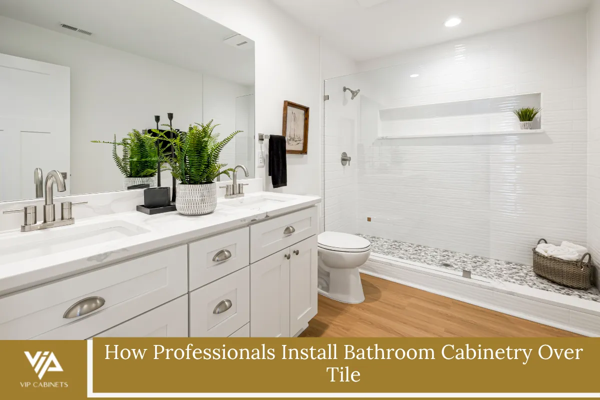How Professionals Install Bathroom Cabinetry Over Tile